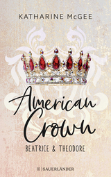 American Crown – Beatrice & Theodore - Katharine McGee