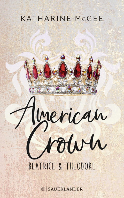 American Crown – Beatrice & Theodore - Katharine McGee