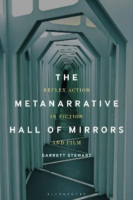 The Metanarrative Hall of Mirrors - Professor or Dr. Garrett Stewart