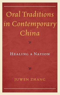 Oral Traditions in Contemporary China - Juwen Zhang