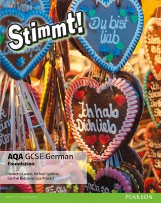 Stimmt! AQA GCSE German Foundation Student Book - Harriette Lanzer, Michael Spencer, Carolyn Batstone, Lisa Probert