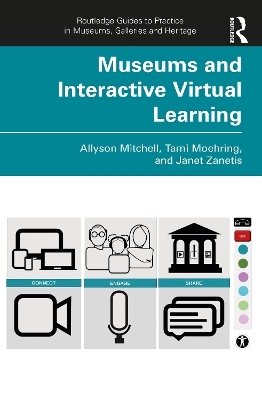 Museums and Interactive Virtual Learning - Allyson Mitchell, Tami Moehring, Janet Zanetis