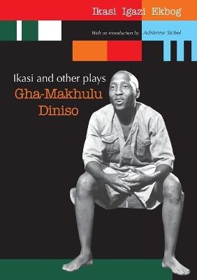 Ikasi and other plays - Gha-Makhulu Diniso