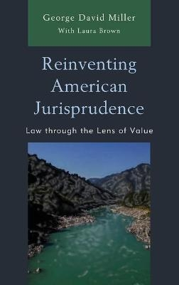 Reinventing American Jurisprudence - George David Miller