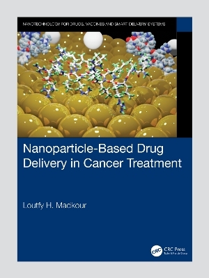 Nanoparticle-Based Drug Delivery in Cancer Treatment - Loutfy H. Madkour