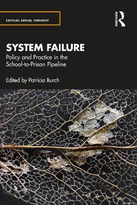 System Failure: Policy and Practice in the School-to-Prison Pipeline - 