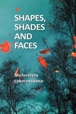 Shapes, Shades and Faces - Moferefere Lekorotsoana