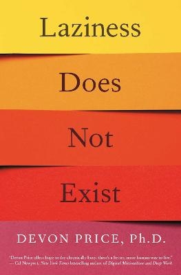 Laziness Does Not Exist - Devon Price  Ph.D.