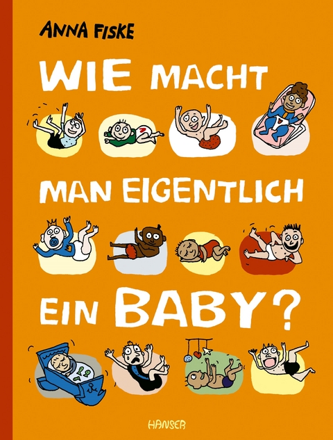 Wie macht man eigentlich ein Baby? - Anna Fiske