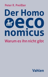 Der Homo oeconomicus - Peter R. Preißler