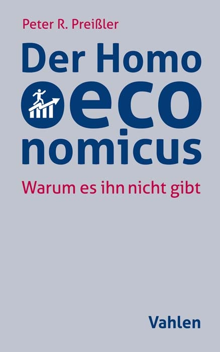 Der Homo oeconomicus - Peter R. Preißler