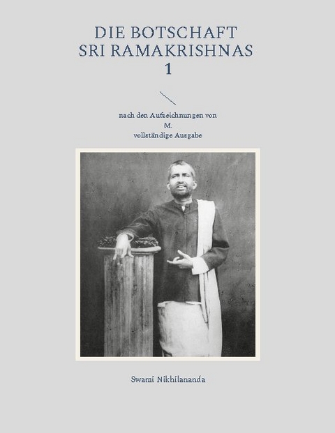 Die Botschaft Sri Ramakrishnas 1 - Swami Nikhilananda