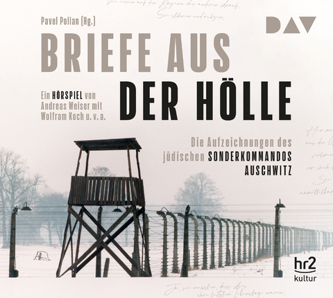 Briefe aus der Hölle. Die Aufzeichnungen des jüdischen Sonderkommandos Auschwitz - 