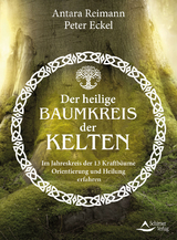 Der heilige Baumkreis der Kelten - Antara Reimann, Peter Eckel