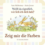 Weißt du eigentlich wie lieb ich dich hab? Zeig mir die Farben - Sam McBratney