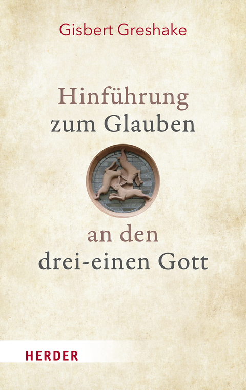 Hinführung zum Glauben an den drei-einen Gott - Gisbert Greshake