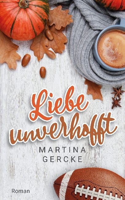 Liebe unverhofft - Martina Gercke