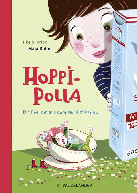 Hoppipolla Die Fee, die aus dem Müsli purzelte - Ilke S. Prick