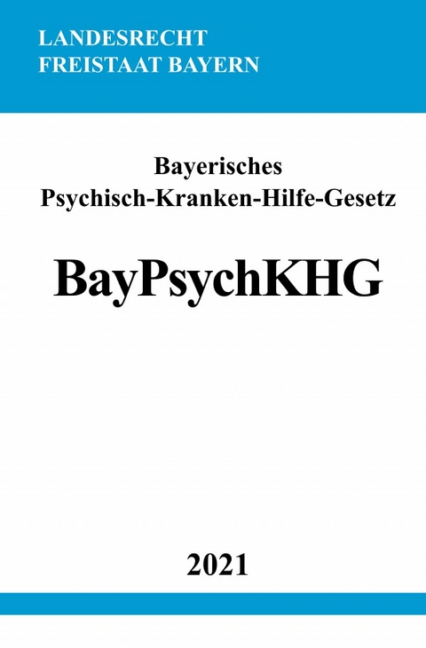 Bayerisches Psychisch-Kranken-Hilfe-Gesetz (BayPsychKHG) - Ronny Studier