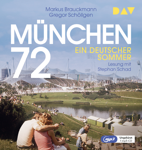 München 72. Ein deutscher Sommer - Markus Brauckmann, Gregor Schöllgen