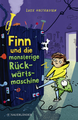 Finn und die monsterige Rückwärtsmaschine - Luise Holthausen