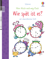 Mein Wisch-und-weg-Buch: Wie spät ist es? - Greenwell, Jessica