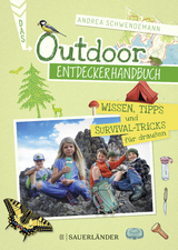 Das Outdoor-Entdeckerhandbuch - Andrea Schwendemann