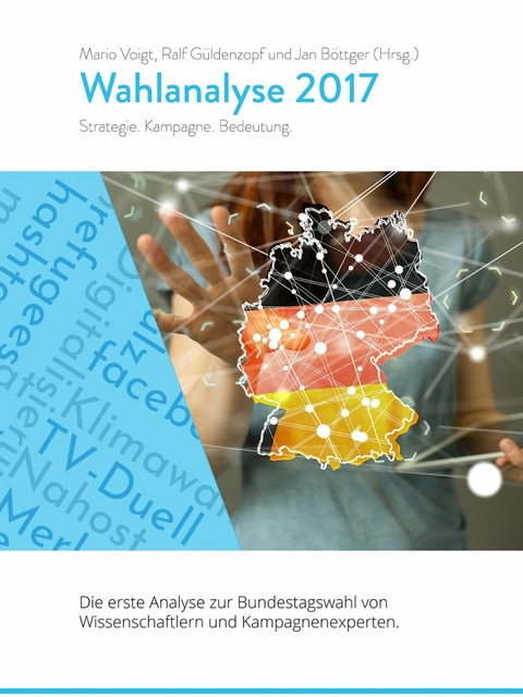 Wahlanalyse 2017 - Jan Böttger, Ralf Güldenzopf, Mario Voigt