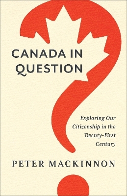 Canada in Question - Peter MacKinnon