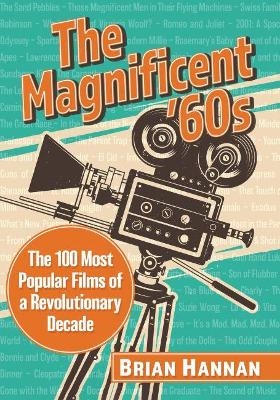 The Magnificent '60s - Brian Hannan
