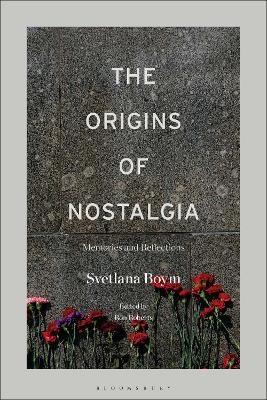 The Origins of Nostalgia - Svetlana Boym