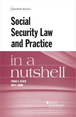 Social Security Law in a Nutshell - Frank S. Bloch, Jon C. Dubin
