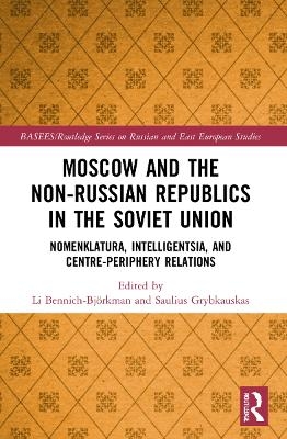 Moscow and the Non-Russian Republics in the Soviet Union - 