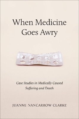 When Medicine Goes Awry - Juanne Nancarrow Clarke
