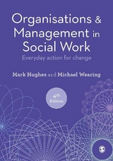Organisations and Management in Social Work - Hughes, Mark; Wearing, Michael