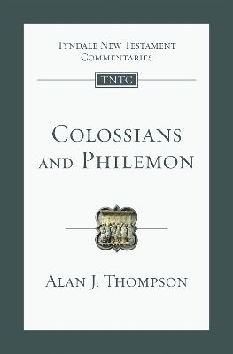 Colossians and Philemon - Alan J. Thompson