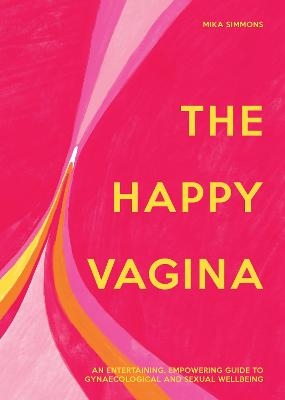 The Happy Vagina - Mika Simmons