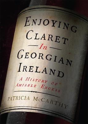 Enjoying Claret in Georgian Ireland - Patricia McCarthy