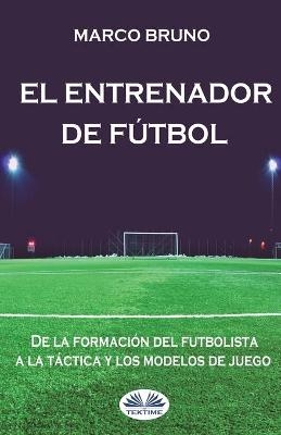 El entrenador de fútbol - Marco Bruno