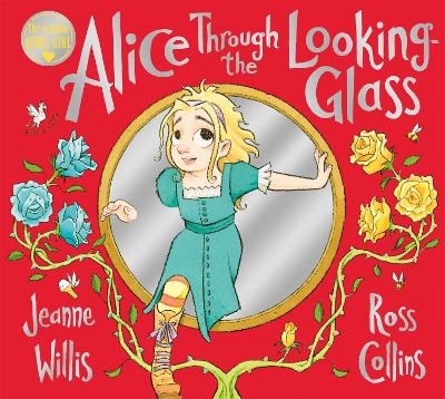 Alice Through the Looking-Glass - Jeanne Willis