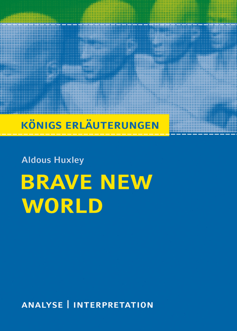 Brave New World - Schöne neue Welt. Königs Erläuterungen. - Sabine Hasenbach, Aldous Huxley