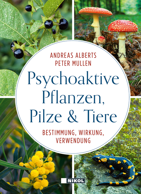 Psychoaktive Pflanzen, Pilze und Tiere - Andreas Alberts, Peter Mullen