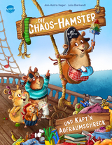 Die Chaos-Hamster und Käpt’n Aufräumschreck - Ann-Katrin Heger