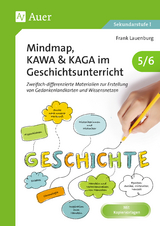 Mindmap, KAWA, KAGA im Geschichtsunterricht 5-6 - Frank Lauenburg