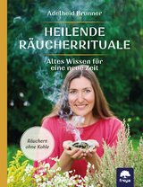 Heilende Räucherrituale - Adelheid Brunner