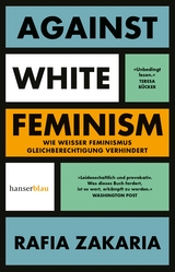 Against White Feminism - Rafia Zakaria