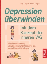 Depression überwinden mit dem Konzept der inneren WG - Sonja Unger