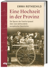 Eine Hochzeit in der Provinz - Emma Rothschild