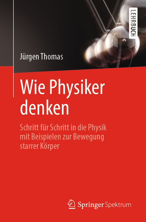 Wie Physiker denken - Jürgen Thomas