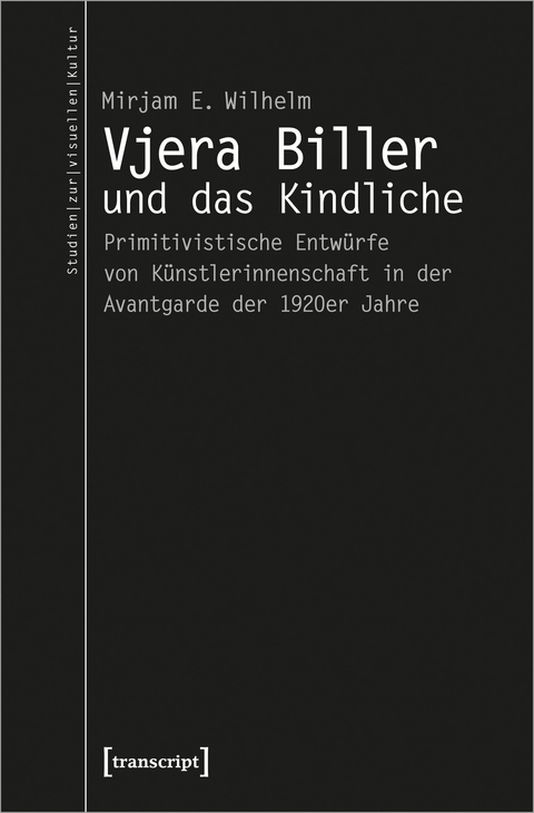 Vjera Biller und das Kindliche - Mirjam E. Wilhelm